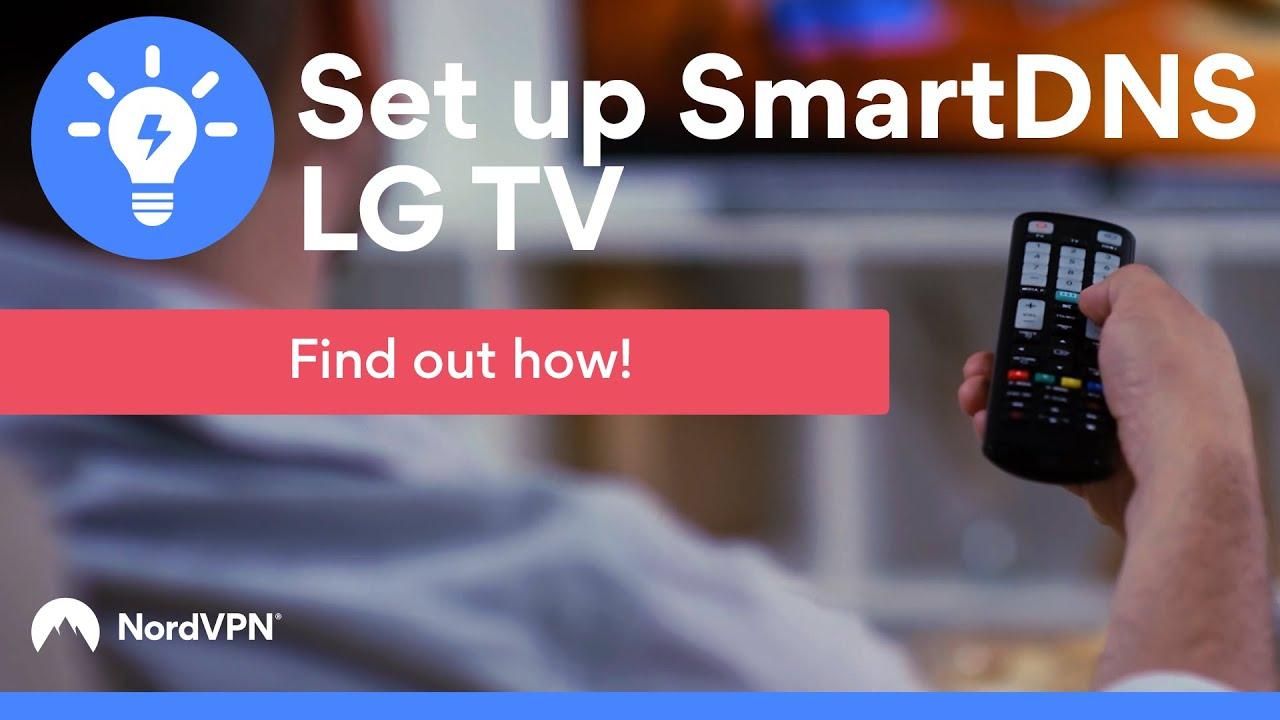 How to use SmartDNS on LG TV | NordVPN thumbnail