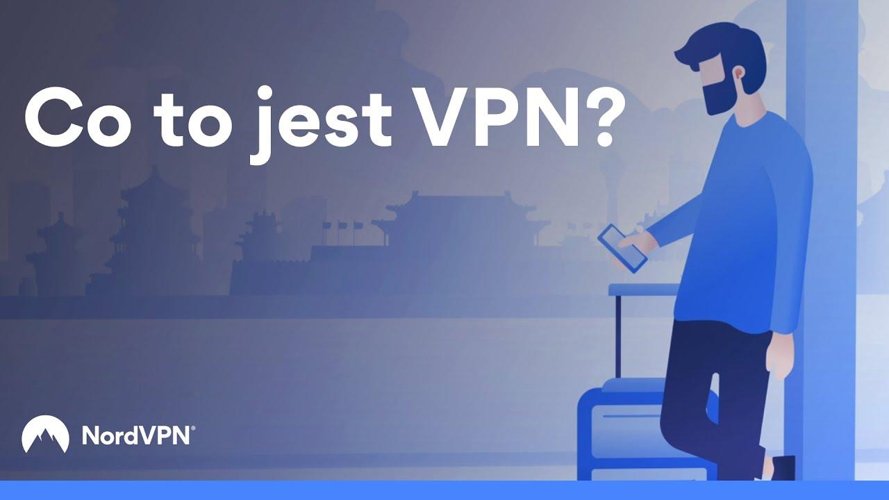 Co to jest VPN i jak działa? | NordVPN thumbnail