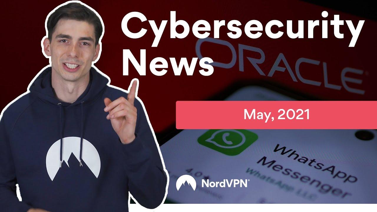 Cybersecurity news (May 2021) | NordVPN thumbnail