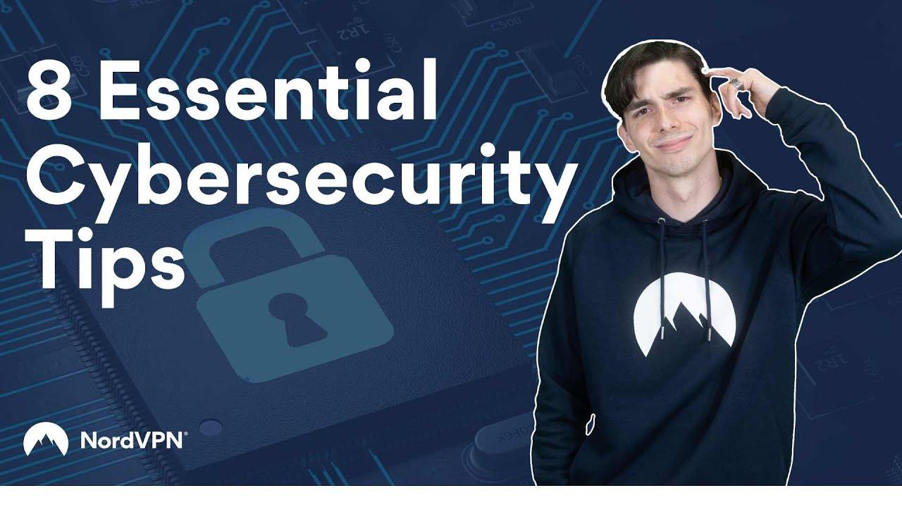 8 Top Cybersecurity Tips To Make You Safe | NordVPN thumbnail