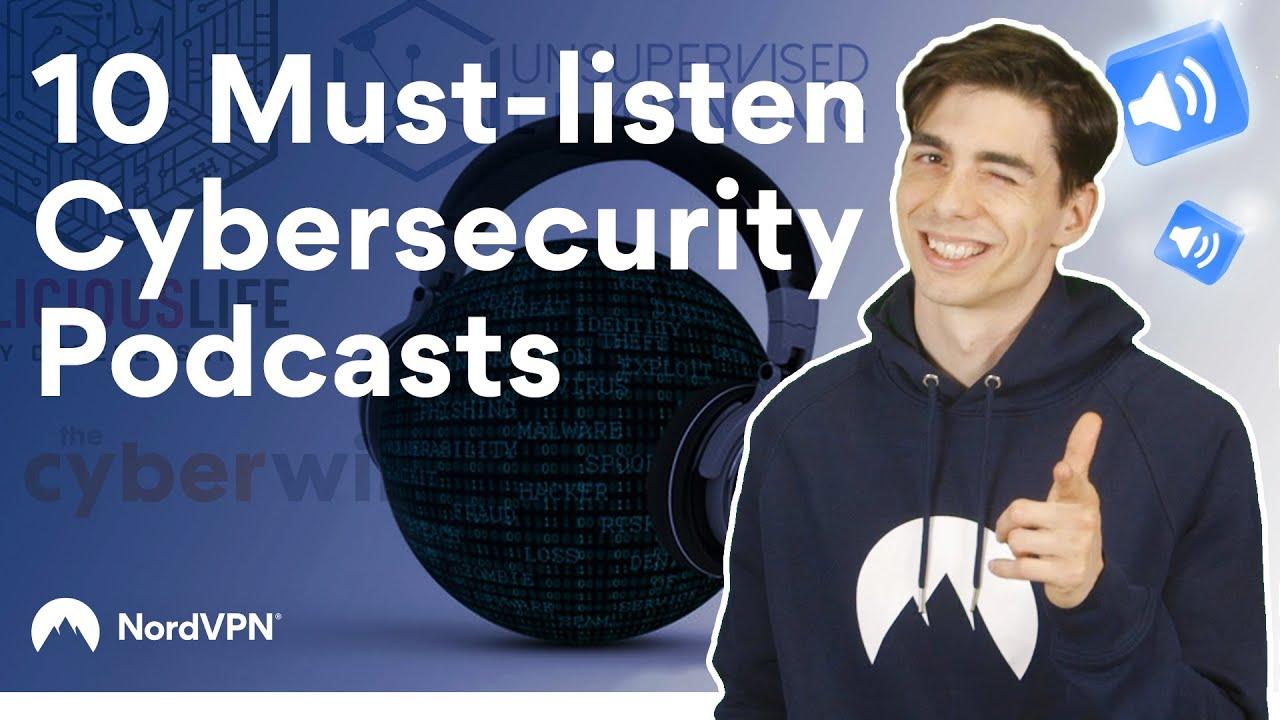 10 Cybersecurity Podcasts you Should Follow | NordVPN thumbnail