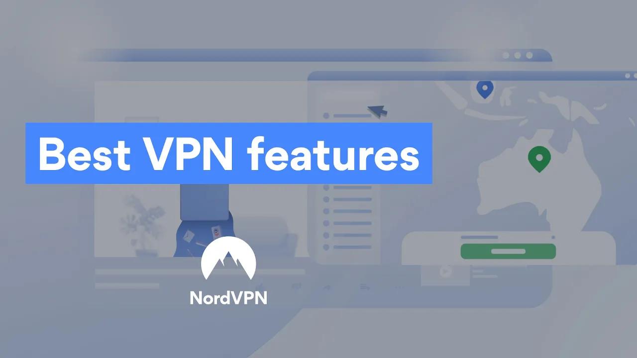 Top VPN features | NordVPN thumbnail