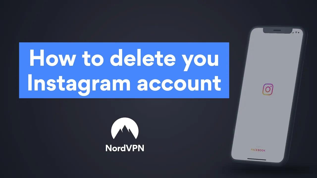 How to Delete Instagram Account - The Easy Way | NordVPN thumbnail