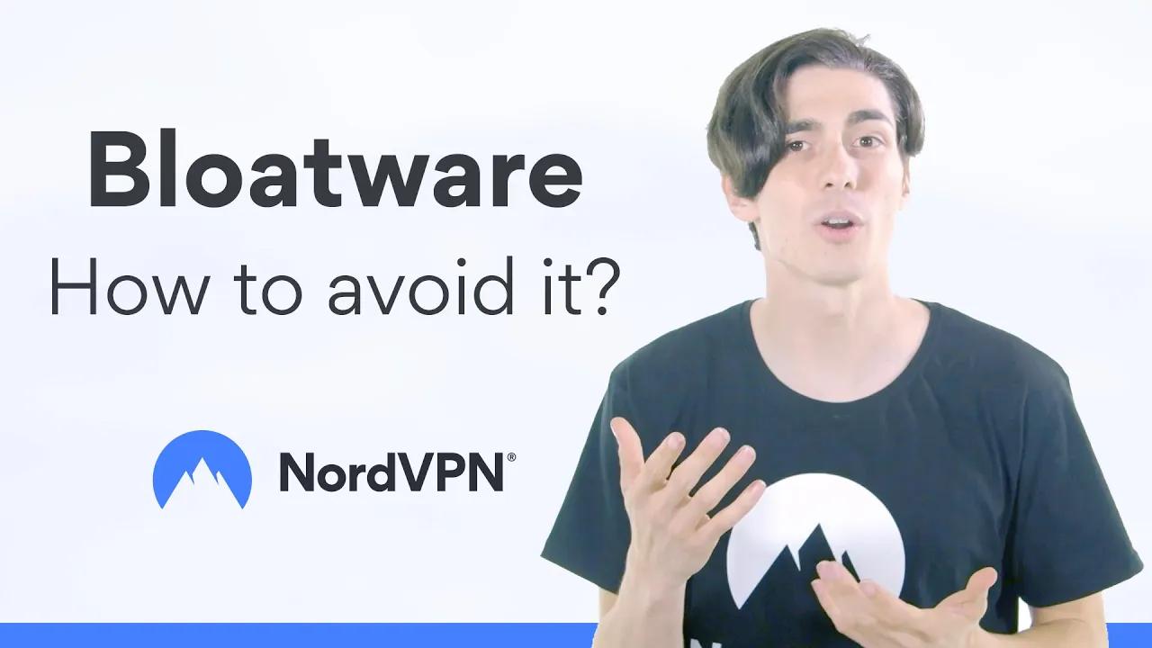 What is bloatware and how to avoid it | NordVPN thumbnail