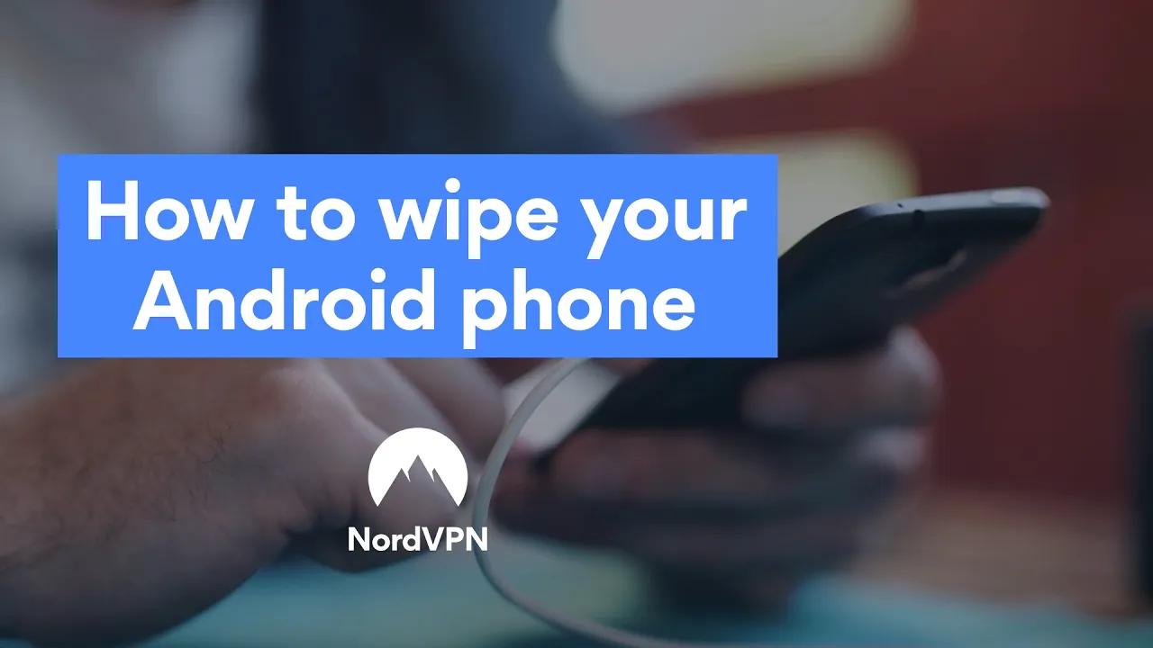 How to wipe and secure your Android phone before selling it | NordVPN thumbnail