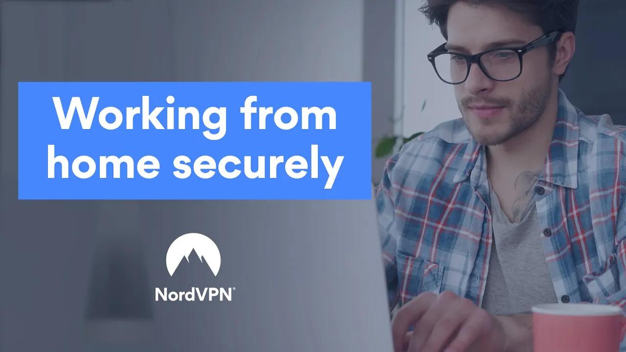 Working From Home Securely | NordVPN thumbnail