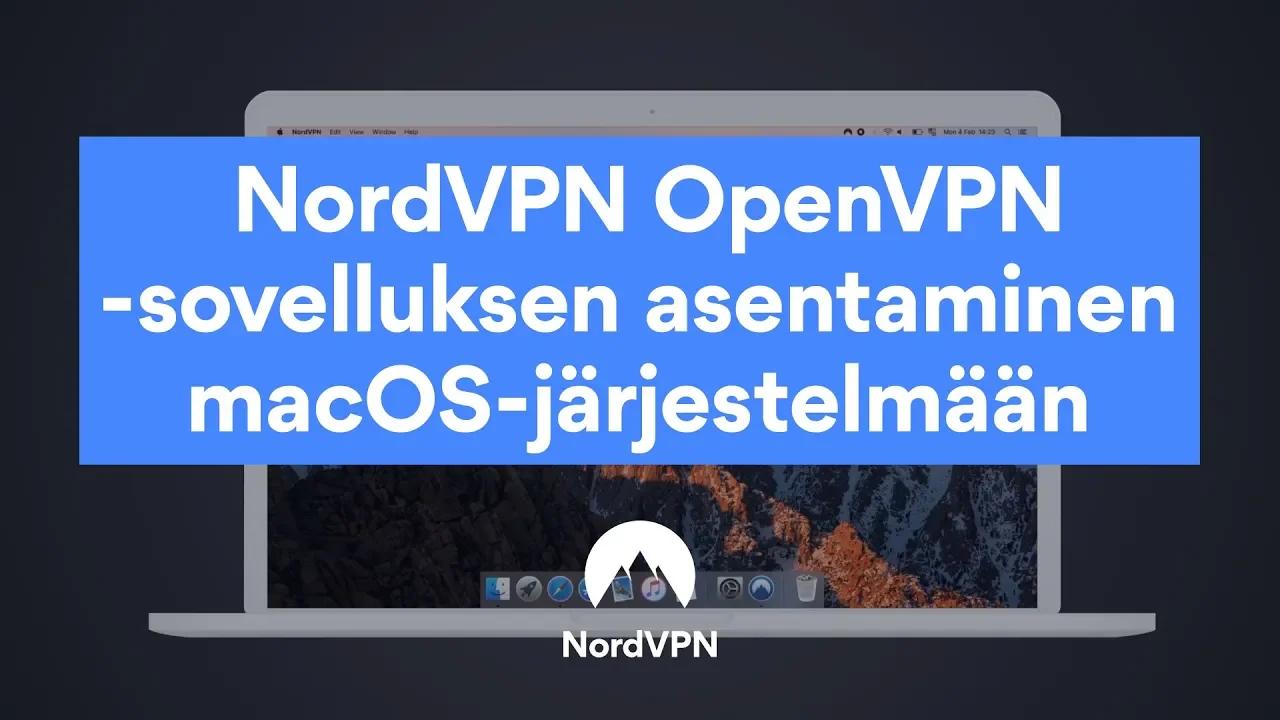 NordVPN OpenVPN -sovelluksen asentaminen macOS-järjestelmään thumbnail