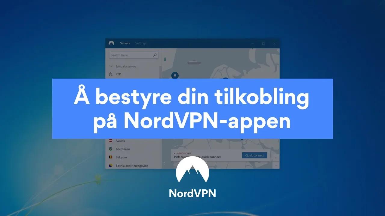 Å bestyre din tilkobling på NordVPN-appen thumbnail