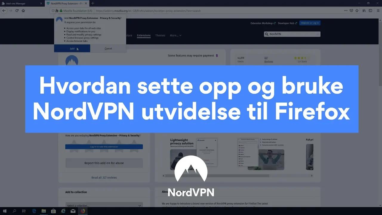 Hvordan sette opp og bruke NordVPN utvidelse til Firefox thumbnail