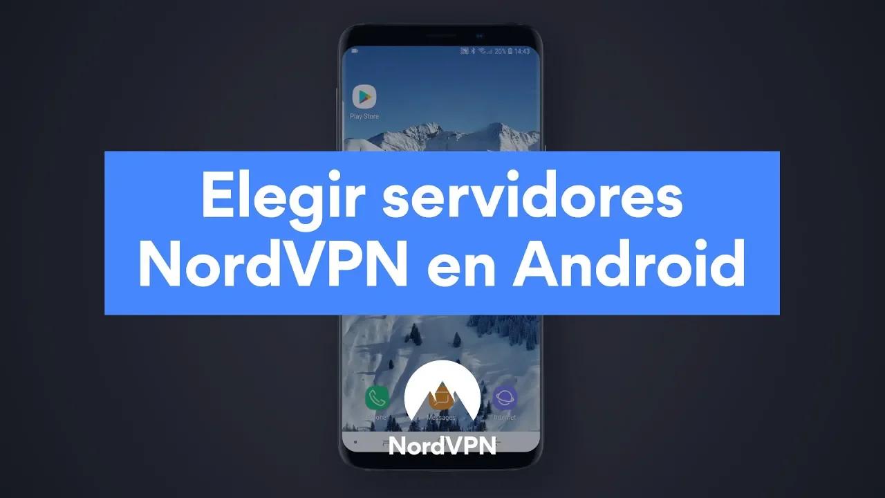 Elegir servidores NordVPN en Android thumbnail