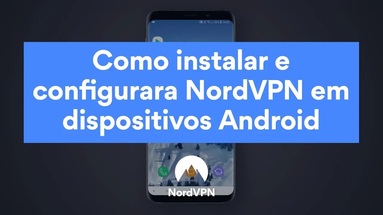 Como instalar e configurar a NordVPN em dispositivos Android thumbnail