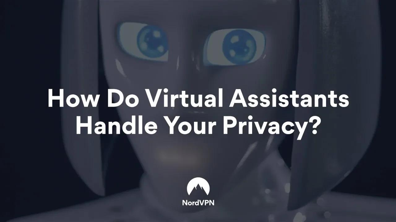 Virtual Assistants and Privacy Issues | NordVPN thumbnail