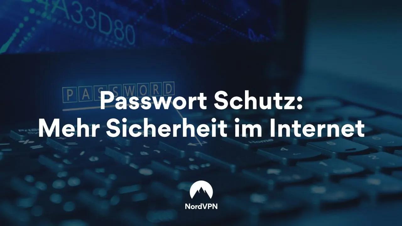 Wie kannst du deine Passwörter schützen? | NordVPN thumbnail