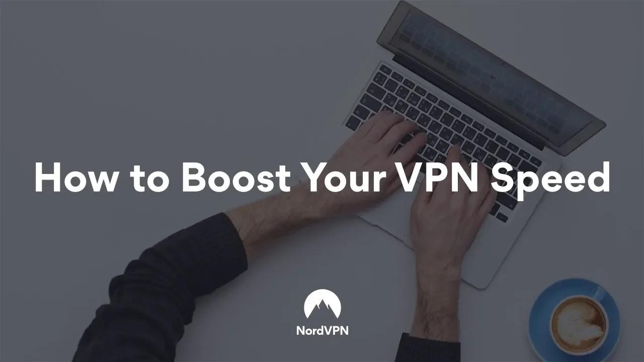 5 Ways to Make Your VPN Faster | NordVPN thumbnail