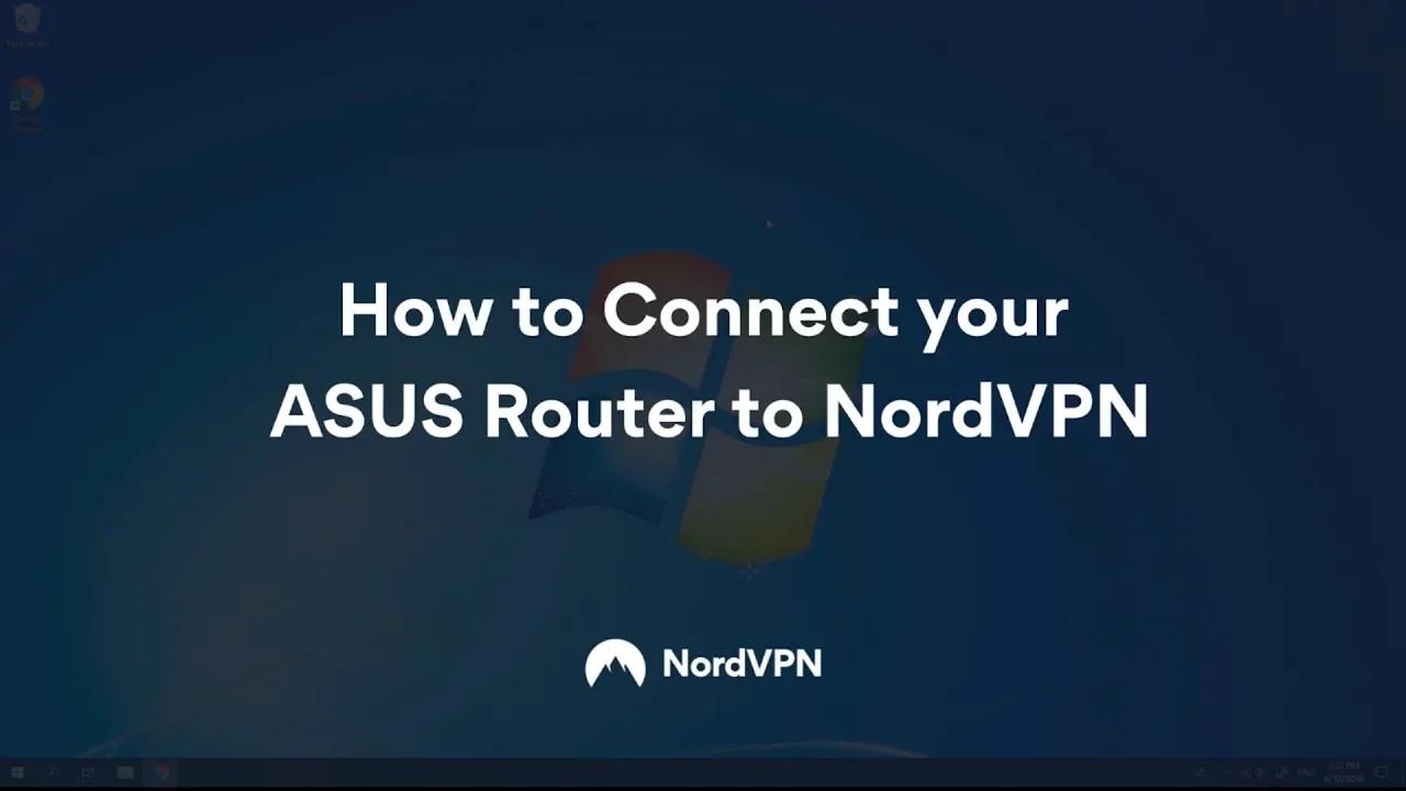 How to Connect Your ASUS Router to NordVPN thumbnail