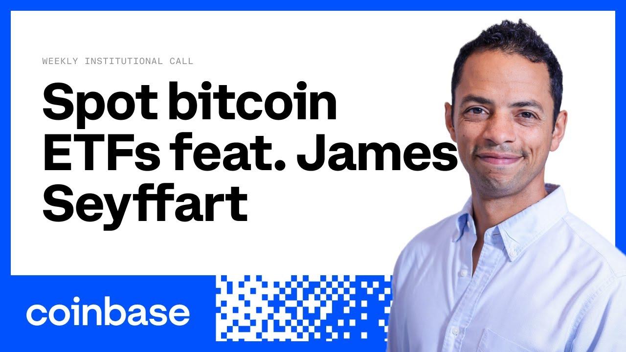 Spot bitcoin ETFs feat. James Seyffart: Weekly Institutional Call thumbnail