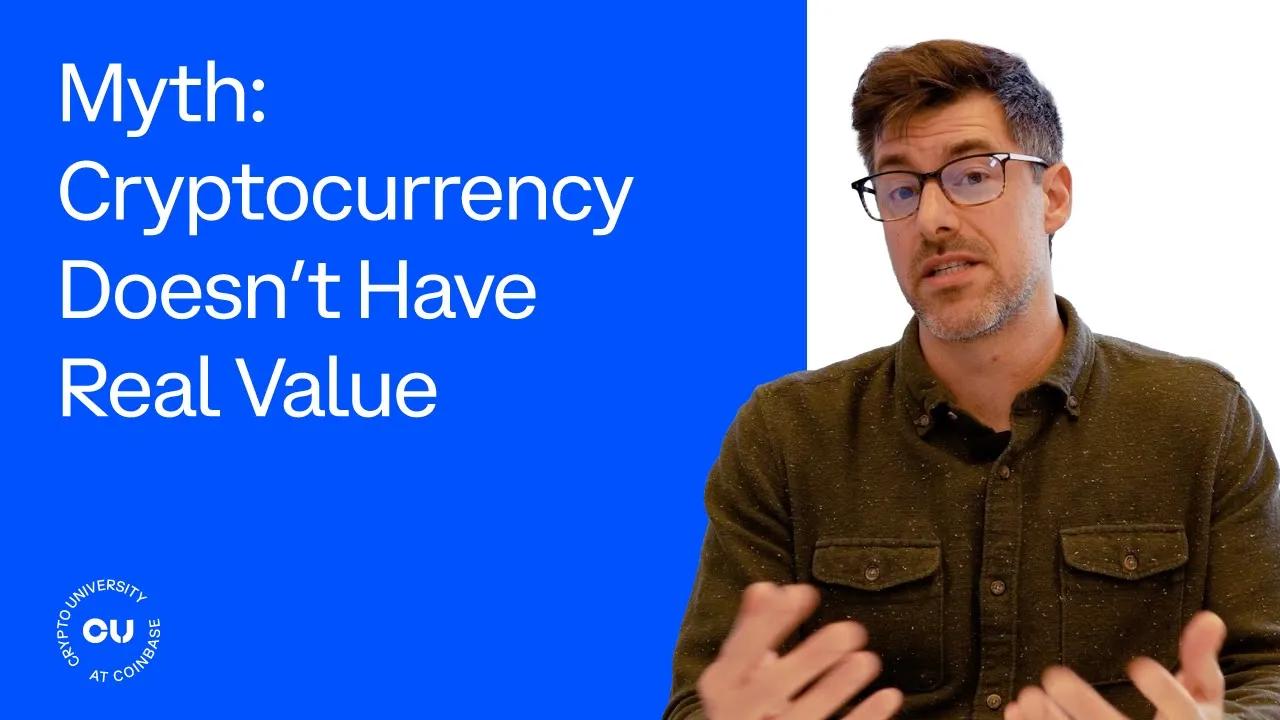 Myth: Cryptocurrency Doesn't Have Real Value - Coinbase Crypto University thumbnail