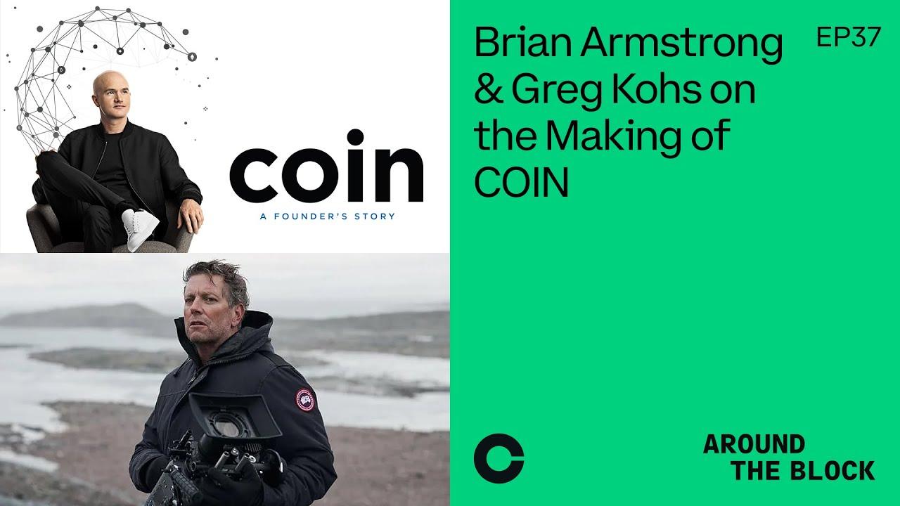Around the Block Ep 37: Brian Armstrong & Greg Kohs on the making of COIN thumbnail