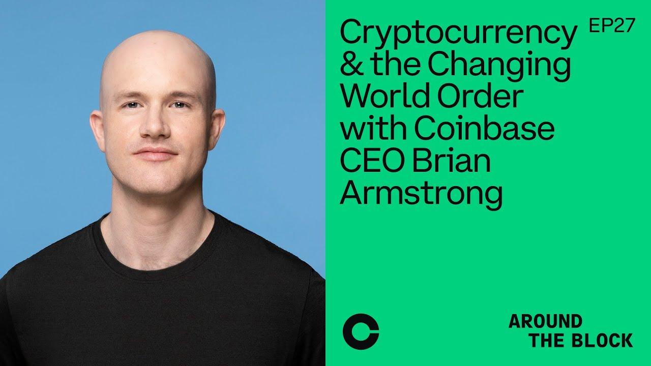 Around The Block Ep 27 - Cryptocurrency & the Changing World Order w/ Coinbase CEO Brian Armstrong thumbnail