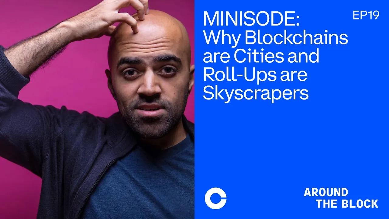 Around The Block - Why Blockchains are Cities and Roll-Ups are Skyscrapers thumbnail