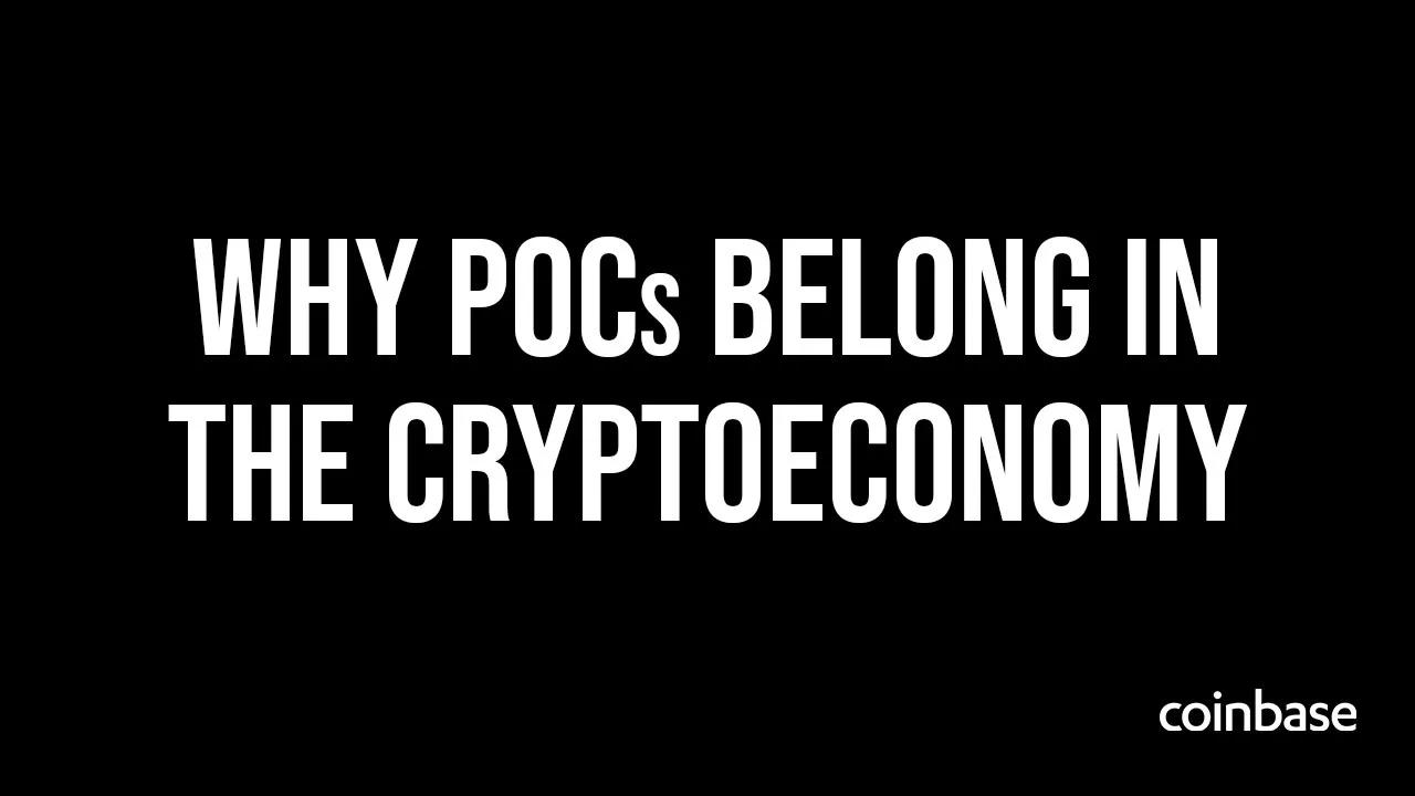 Coinbase Presents: Why POCs Belong in the Cryptoeconomy thumbnail