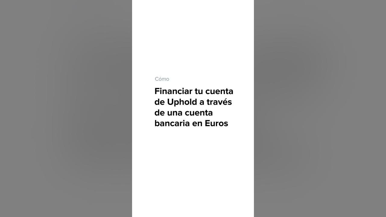 Financia tu cuenta de uphold desde una cuenta bancaria en Euros thumbnail