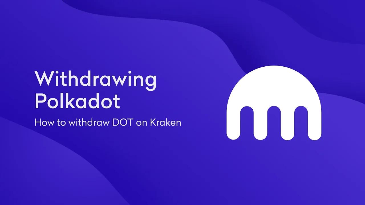 How to withdraw Polkadot on Kraken thumbnail