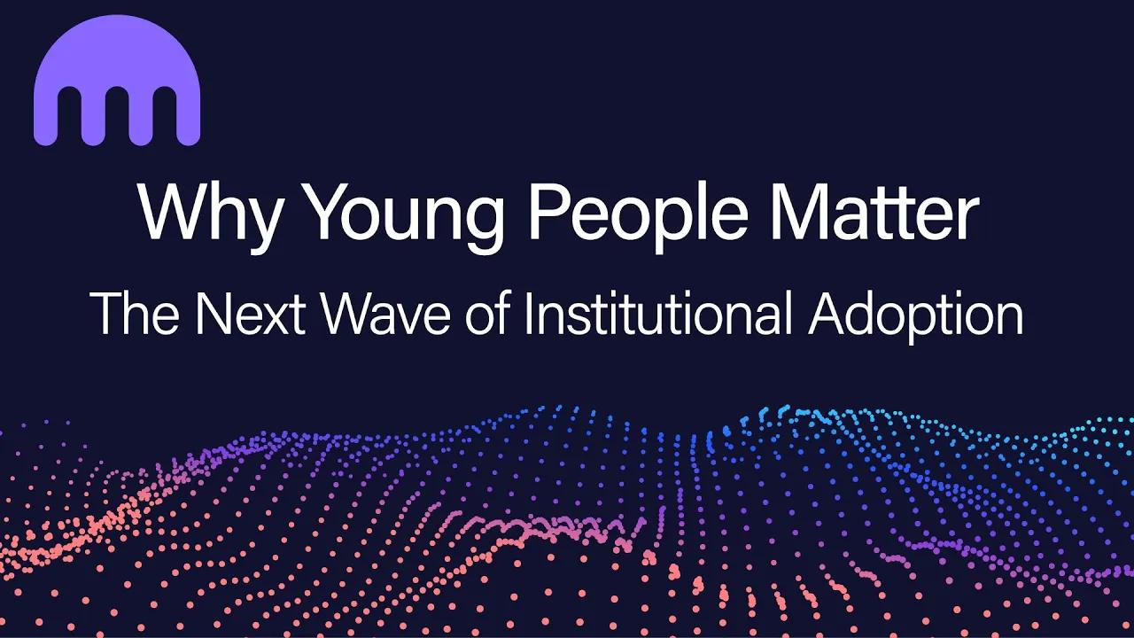 Kraken's Head of Strategy: Why Young People Matter For The Next Wave Of Institutional Adoption thumbnail