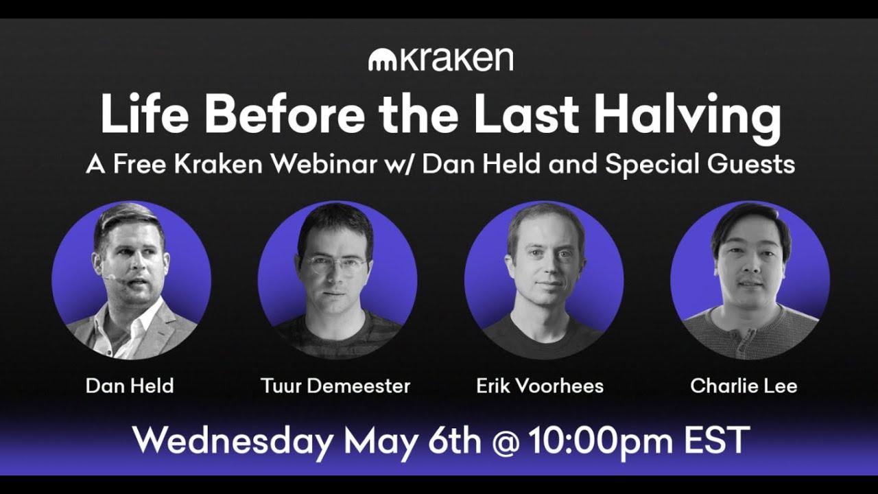 Life Before the Last Halving: A Free Kraken Webinar w/ Dan Held & Special Guests thumbnail