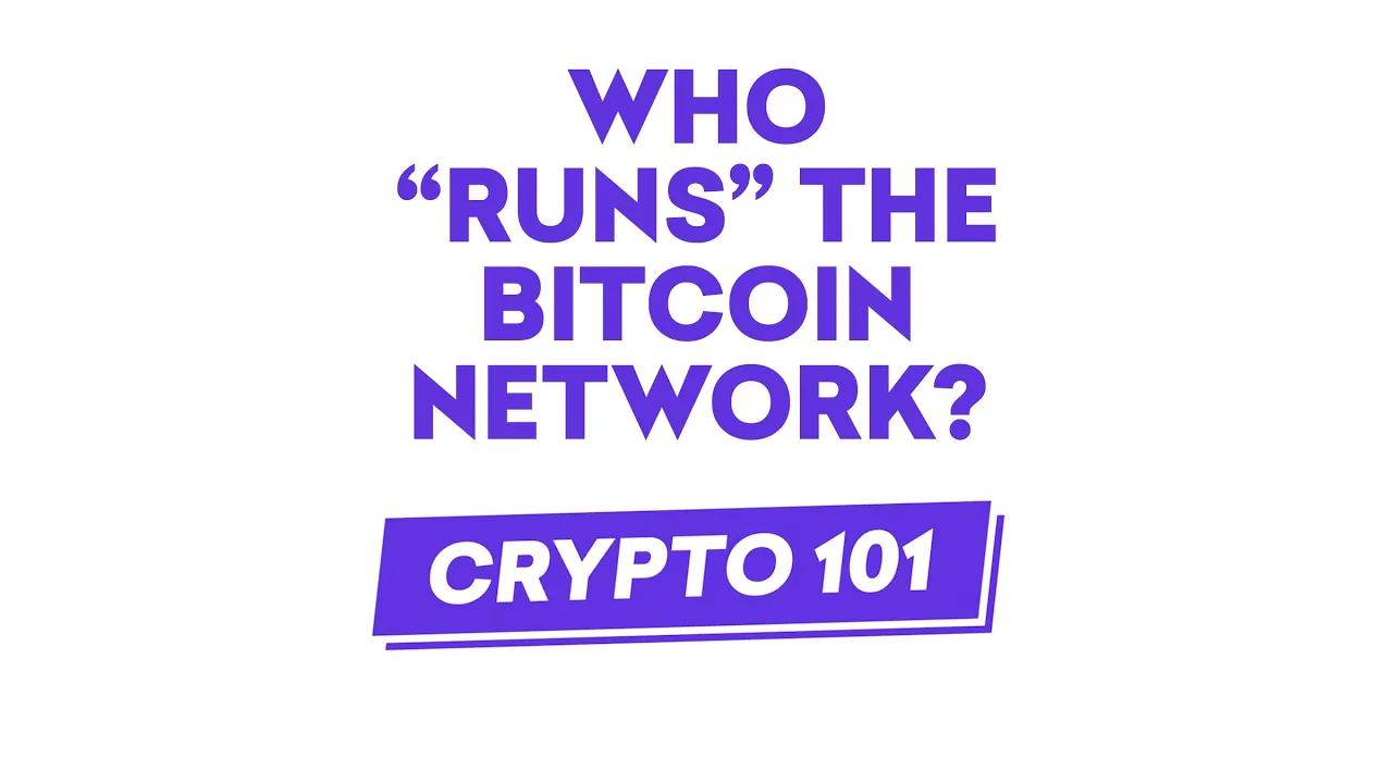 Crypto 101: Who “Runs” the Bitcoin Platform? thumbnail