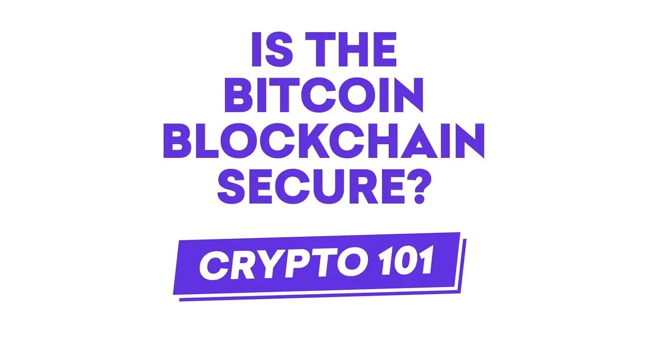 Crypto 101: Is the Bitcoin Blockchain Secure? thumbnail