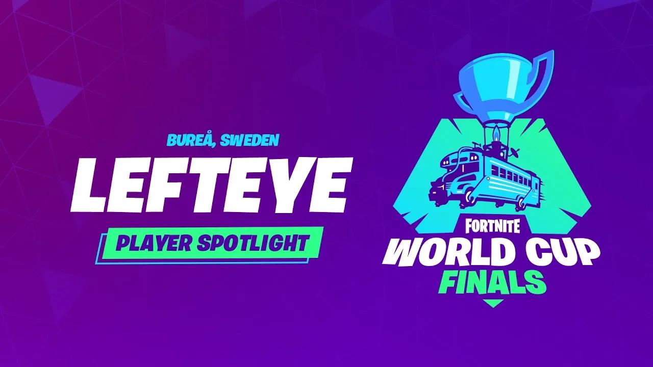 Fortnite World Cup Finals - Player Profile - Lefteye thumbnail