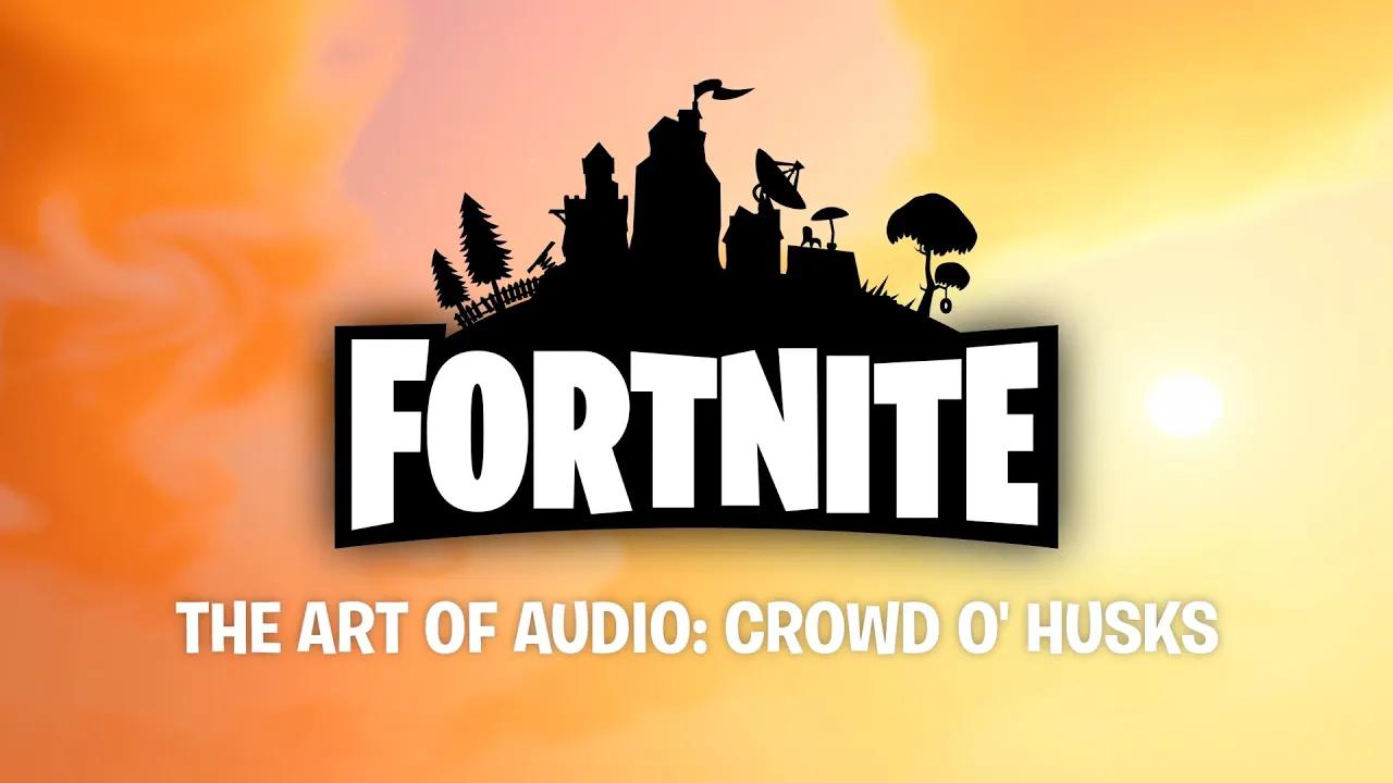 Fortnite Art of Audio: Crowd O' Husks thumbnail