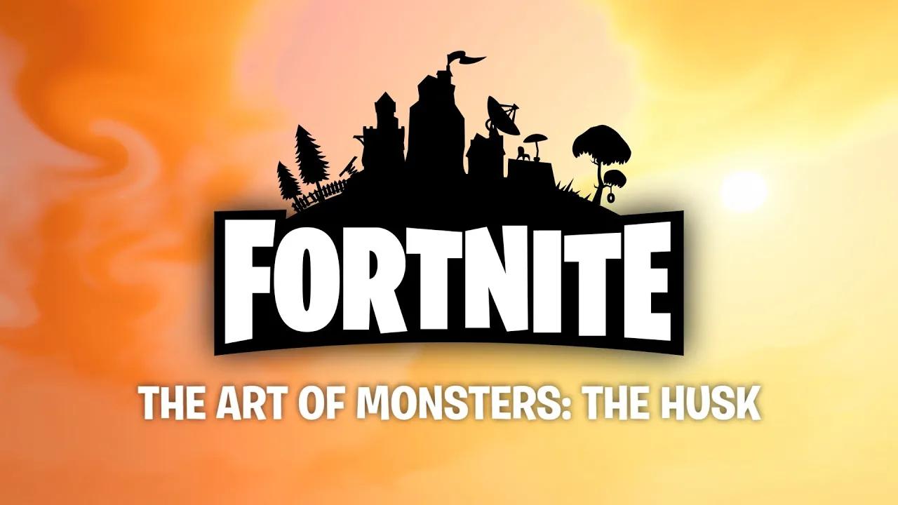 Fortnite Art of Monsters: The Husk thumbnail