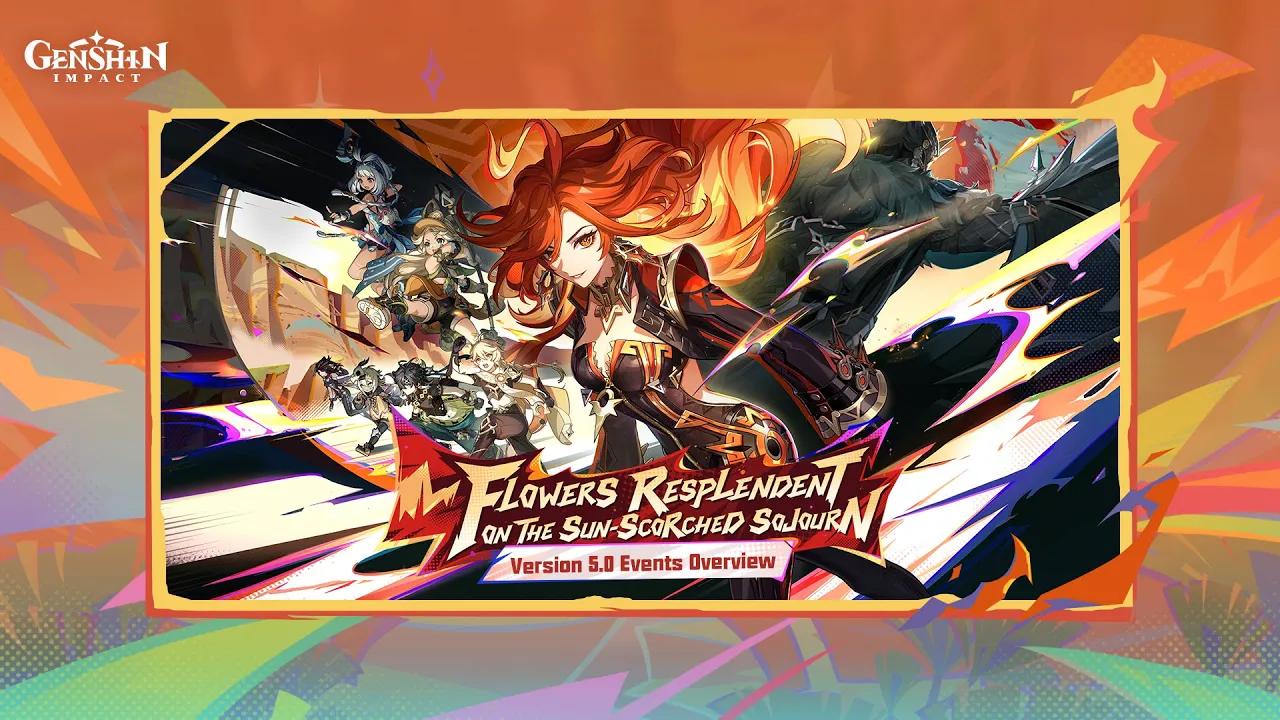 Version 5.0 "Flowers Resplendent on the Sun-Scorched Sojourn" Events Overview | Genshin Impact thumbnail