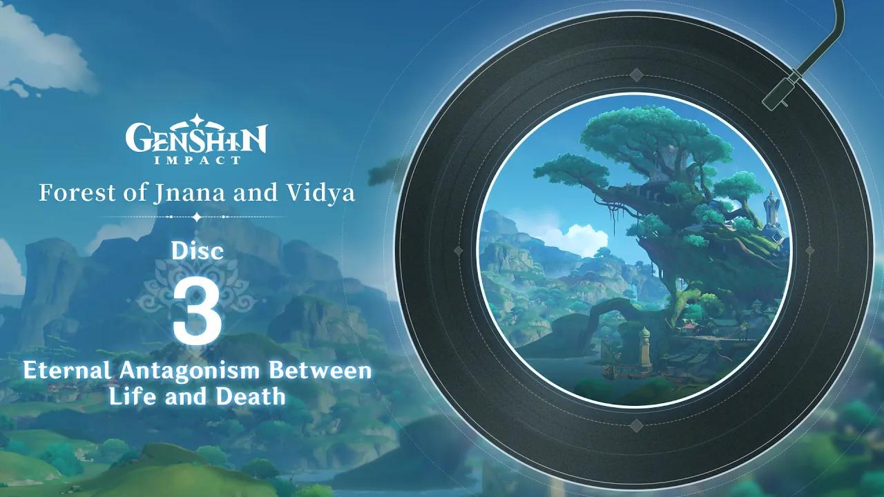 Forest of Jnana and Vidya - Disc 3: Eternal Antagonism Between Life and Death｜Genshin Impact thumbnail