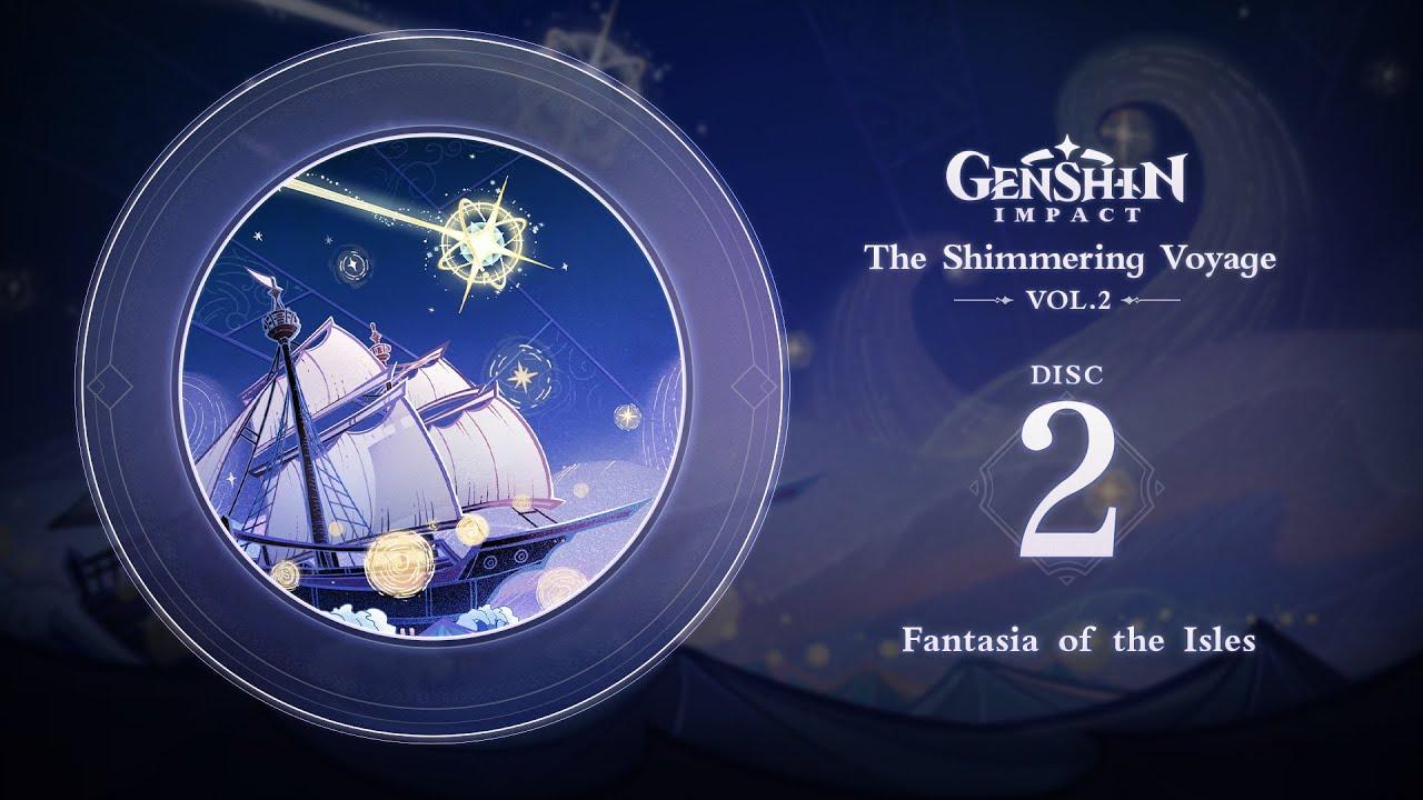 The Shimmering Voyage Vol. 2 - Disc 2: Fantasia of the Isles｜Genshin Impact thumbnail