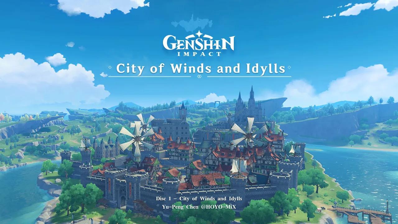 City of Winds and Idylls - Disc 1: City of Winds and Idylls｜Genshin Impact thumbnail