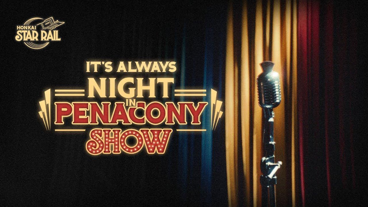 It’s Always Night in Penacony Show | Honkai: Star Rail thumbnail