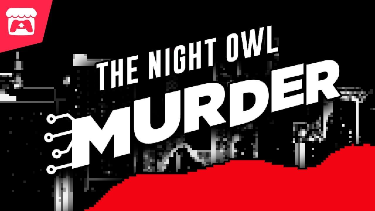 The Night Owl Murder - A cyber-noir detective adventure! thumbnail