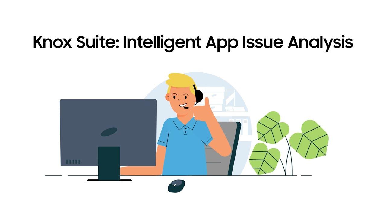 Knox Suite: Intelligent App Issue Analysis | Samsung thumbnail