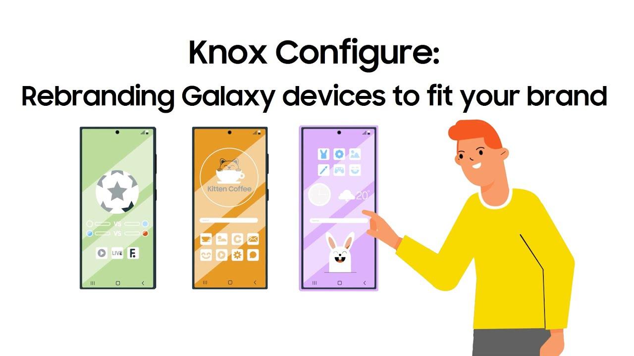 Knox Configure: Rebranding Galaxy devices to fit your brand | Samsung thumbnail