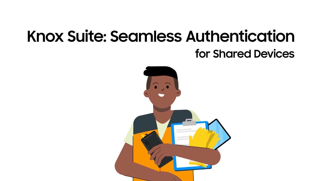 Knox Suite: Seamless authentication for shared devices | Samsung thumbnail