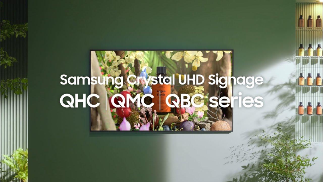 Samsung Crystal UHD Signage QHC/QMC/QBC series: Slim design. Stunning Performance. thumbnail