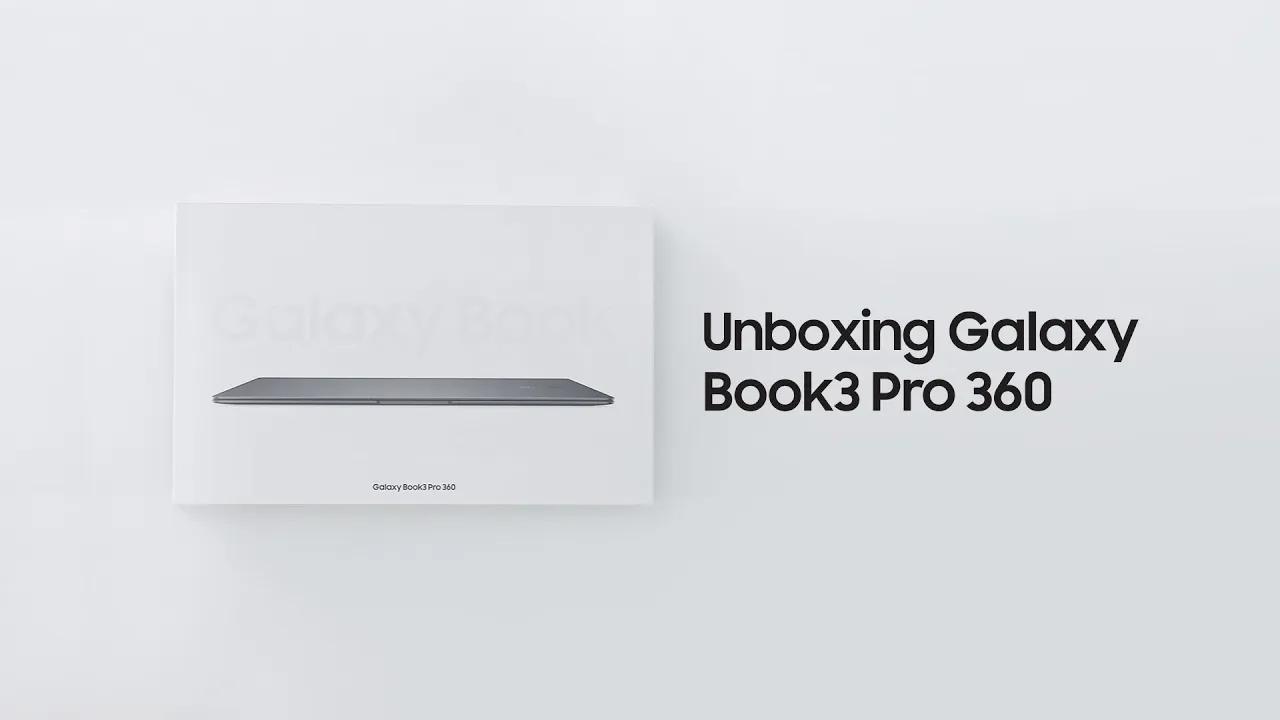 Galaxy Book3 Pro 360: Official Unboxing | Samsung thumbnail