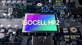 ISOCELL HP2: More pixels. Epic details. | Samsung thumbnail