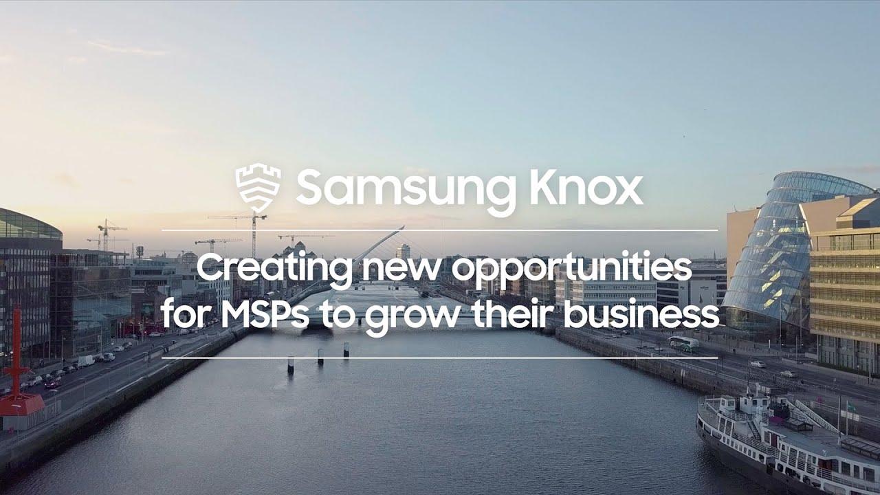 Knox: Enabling rapid business growth for top-tier MSPs | Samsung thumbnail