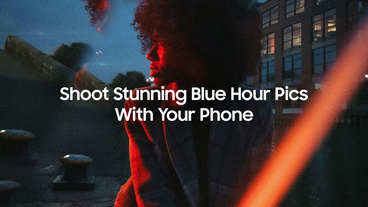 Galaxy S22: Shoot Stunning Blue Hour Photos | Samsung thumbnail