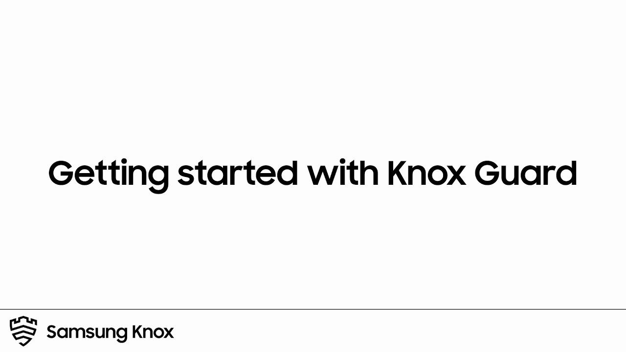 Knox: Getting started with Knox Guard | Samsung thumbnail