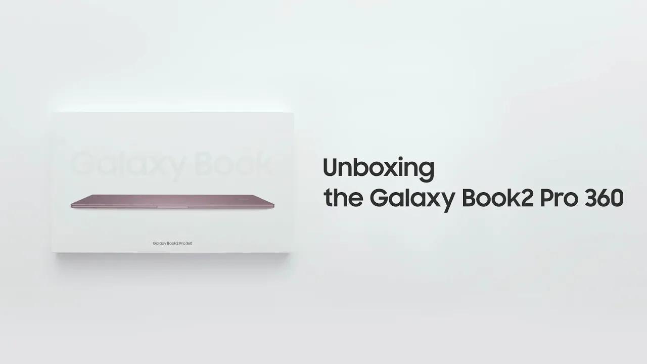 Galaxy Book2 Pro 360: Official Unboxing | Samsung thumbnail